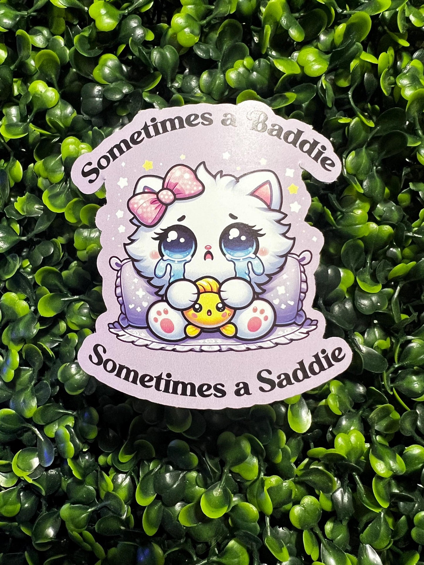 Sometimes a baddie Decorative Sticker