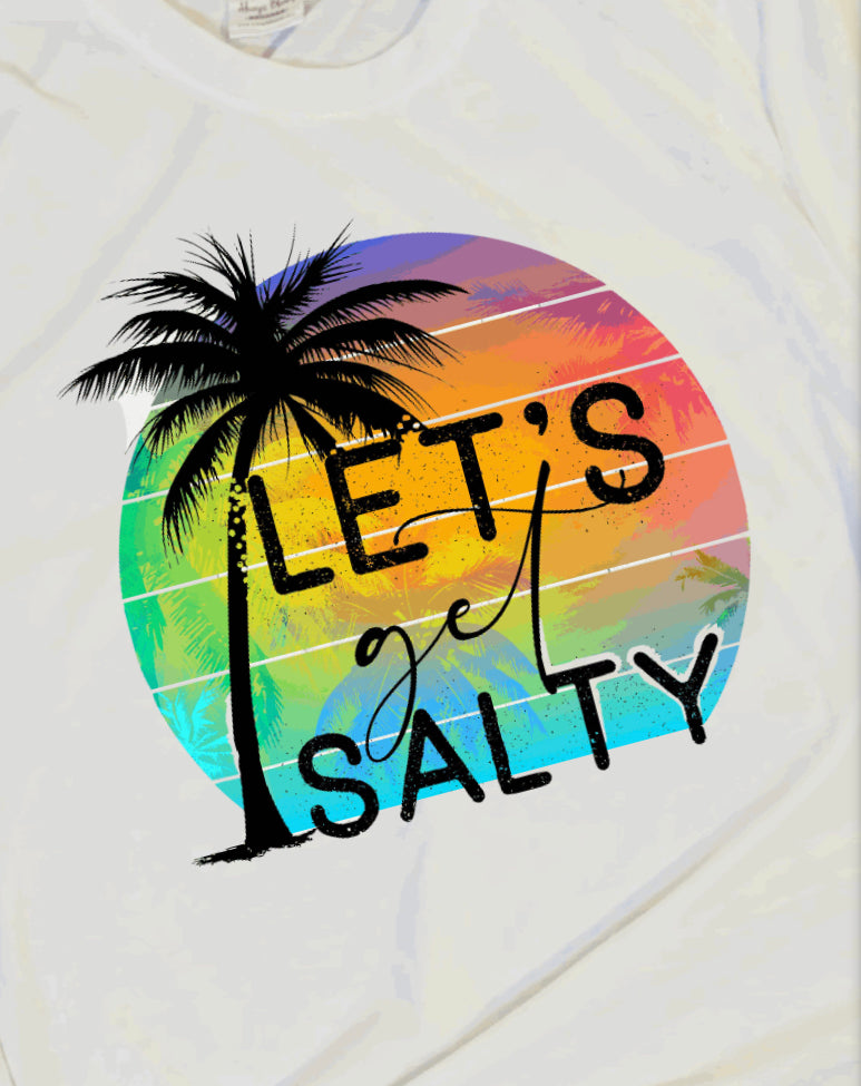 Let’s get salty T-shirt