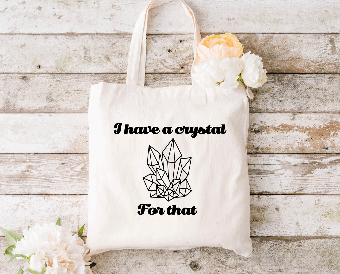 I have a crystal for that Tote Bag