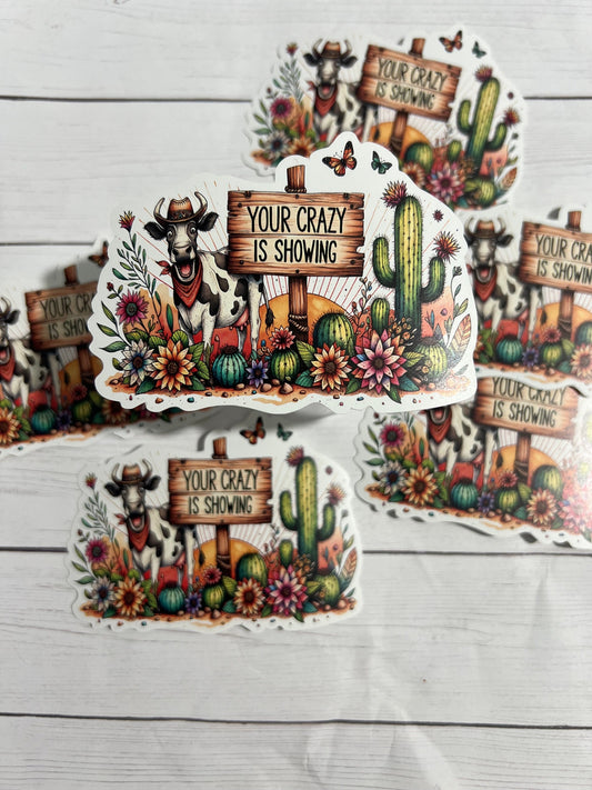 Your crazy is showing Sticker