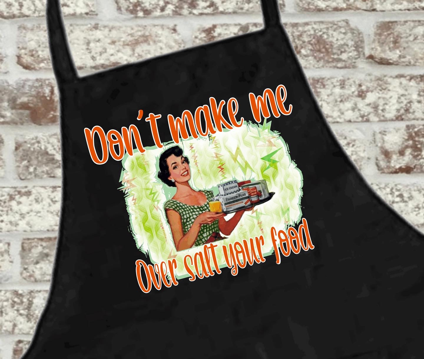 "Dont make me over salt your food!" Apron